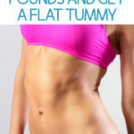 10 Ways You’ll Lose 10 Pounds Get A Flat Tummy